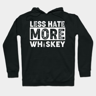 Less Hate More Whiskey Shirt, Whiskey Lover Shirt Hoodie